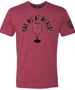 Bare Arms Gear BA Trading Mens Apparel Had Me At Merlot T-Shirt
