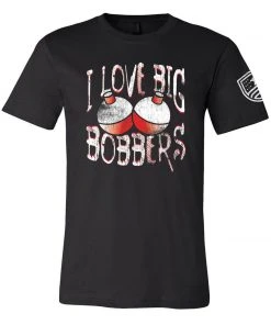 Bare Arms Gear I Love Big Bobbers