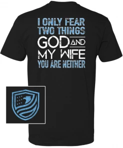 Bare Arms Gear I Only Fear Two Things BA Trading Mens Apparel