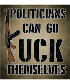 Bare Arms Gear Politicians Can Go Fuck Themselves