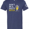 Bare Arms Gear Don't Be A Salty Bitch T-Shirt BA Trading Mens Apparel 2 Bare Arms Gear Don't Be A Salty Bitch T-Shirt BA Trading Mens Apparel