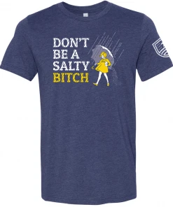 Bare Arms Gear Don't Be A Salty Bitch T-Shirt BA Trading Mens Apparel