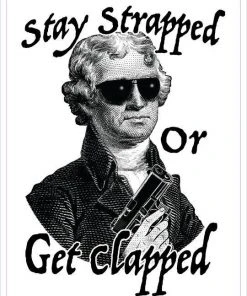 Bare Arms Gear Stickers Stay Strapped Or Get Clapped Sticker