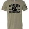 Bare Arms Gear Whiskey And Bad Decisions T-Shirt BA Trading Mens Apparel 2 Bare Arms Gear Whiskey And Bad Decisions T-Shirt BA Trading Mens Apparel