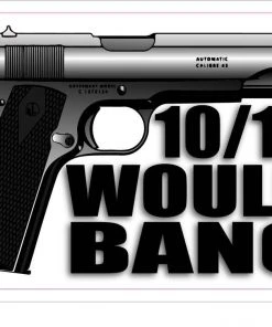 Bare Arms Gear 10/10 Would Bang Sticker